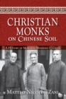 Image for Christian Monks on Chinese Soil : A History of Monastic Missions to China