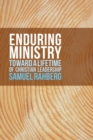 Image for Enduring ministry  : toward a lifetime of Christian leadership