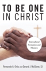 Image for To be one in Christ  : intercultural formation and ministry