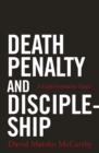 Image for Death penalty and discipleship  : a faith formation guide