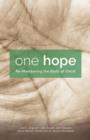 Image for One hope  : re-membering the body of Christ