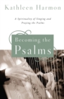 Image for Becoming the Psalms