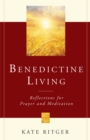 Image for Benedictine Living : Reflections for Prayer and Meditation