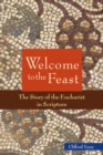 Image for Welcome to the feast  : the story of the Eucharist in scripture