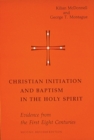 Image for Christian Initiation and Baptism in the Holy Spirit : Evidence from the First Eight Centuries