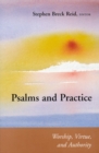 Image for Psalms and Practice : Worship, Virtue, and Authority