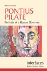 Image for Pontius Pilate : Portraits of a Roman Governor