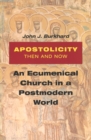 Image for Apostolicity Then and Now : An Ecumenical Church in a Postmodern World