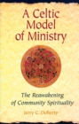 Image for A Celtic Model of Ministry : The Reawakening of Community Spirituality