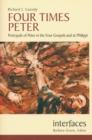 Image for Four Times Peter : Portrayals of Peter in the Four Gospels and at Philippi
