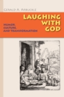 Image for Laughing with God : Humor, Culture, and Transformation