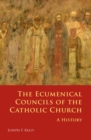 Image for The Ecumenical Councils of the Catholic Church : A History