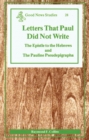 Image for Letters That Paul Did Not Write : The Epistle to the Hebrews and the Pauline Pseudepigrapha