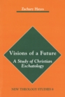 Image for Visions of a Future : A Study of Christian Eschatology
