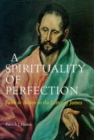 Image for A Spirituality of Perfection : Faith in Action in the Letter of James