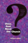 Image for Does God Need the Church? : Toward a Theology of the People of God