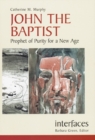 Image for John the Baptist : Prophet of Purity for a New Age