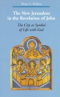 Image for The New Jerusalem in the Revelation of John : The City as Symbol of Life with God