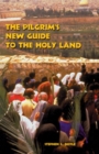 Image for The Pilgrim?s New Guide to the Holy Land