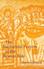 Image for The Eucharistic Prayers of the Roman Rite