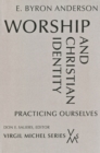 Image for Worship and Christian Identity : Practicing Ourselves