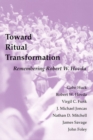 Image for Toward Ritual Transformation : Remembering Robert W. Hovda