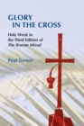 Image for Glory in the Cross : Holy Week in the Third Edition of The Roman Missal
