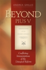 Image for Beyond Pius V : Conflicting Interpretations of the Liturgical Reform