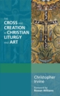 Image for The Cross and Creation in Christian Liturgy and Art