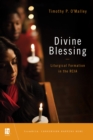 Image for Divine Blessing : Liturgical Formation in the RCIA