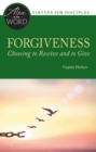 Image for Forgiveness, Choosing to Receive and to Give