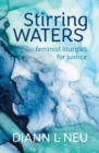 Image for Stirring Waters : Feminist Liturgies for Justice