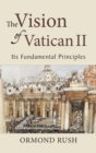 Image for The Vision of Vatican II : Its Fundamental Principles