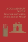 Image for A Commentary on the General Instruction of the Roman Missal