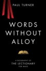 Image for Words without alloy  : a biography of the Lectionary for Mass