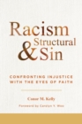 Image for Racism and structural sin  : confronting injustice with the eyes of faith