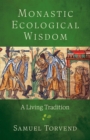 Image for Monastic Ecological Wisdom : A Living Tradition