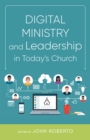 Image for Digital ministry and leadership in today&#39;s church