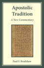 Image for Apostolic tradition  : a new commentary