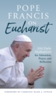 Image for Pope Francis on Eucharist  : 100 daily meditations for adoration, prayer, and reflection