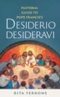 Image for Pastoral Guide to Pope Francis?s Desiderio Desideravi