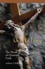 Image for God is Love : The Heart of Christian Faith