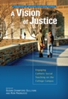Image for A Vision of Justice : Engaging Catholic Social Teaching on the College Campus