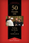 Image for 50 years on  : probing the riches of Vatican II
