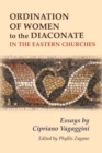 Image for Ordination of Women to the Diaconate in the Eastern Churches : Essays by Cipriano Vagaggini