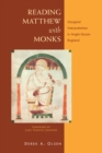 Image for Reading Matthew with monks  : liturgical interpretation in Anglo-Saxon England