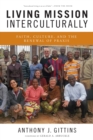 Image for Living mission interculturally  : faith, culture, and the renewal of praxis