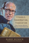 Image for Struggle, condemnation, vindication  : John Courtney Murray&#39;s journey toward Vatican II