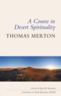 Image for A Course in Desert Spirituality