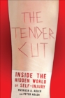 Image for The tender cut: the rise and transformation of self-injury